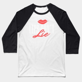 Lips Don't Lie Baseball T-Shirt